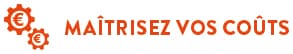 Maîtrisez vos coûts